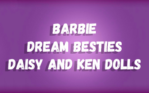 Barbie Dream Besties Daisy and Ken dolls