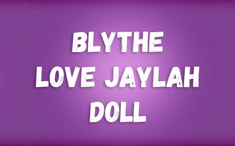 Blythe Love Jaylah Doll